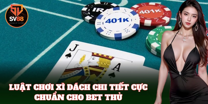 Xì Zách là lựa chọn lý tưởng cho dân đam mê bài